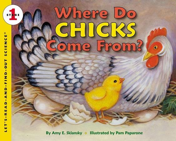 Where Do Chicks Come From? (Let's-Read-And-Find-Out Science, Stage 1)