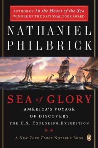 Sea of Glory: America's Voyage of Discovery, The U.S. Exploring Expedition