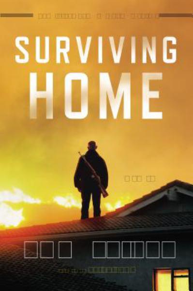 Surviving Home (Survivalist Series, Bk. 2)