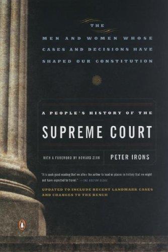 A People's History of the Supreme Court: The Men and Women Whose Cases and Decisions Have Shaped Our Constitutionrevised Edition