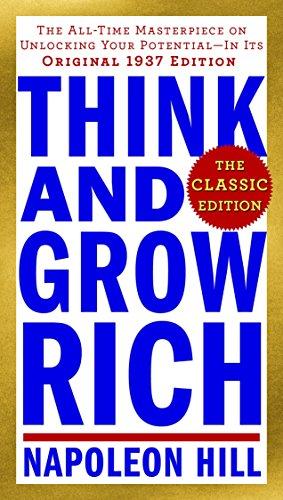Think and Grow Rich: The All-Time Masterpiece on Unlocking Your Potential - In Its Original 1937 Edition (Think and Grow Rich Series)