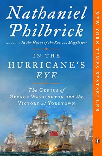 In the Hurricane's Eye: The Genius of George Washington and the Victory at Yorktown (The American Revolution Series, Bk. 3)