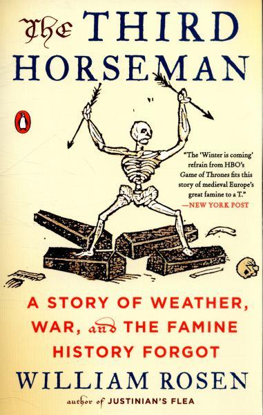 The Third Horseman: A Story of Weather, War, and the Famine History Forgot