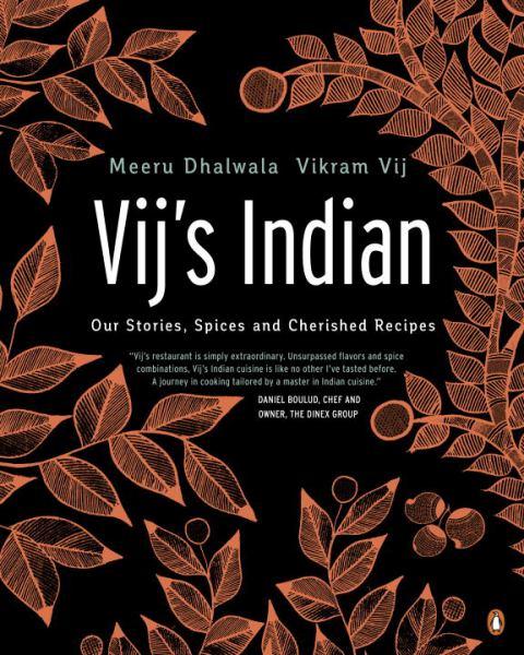 Vij's Indian: Our Stories, Spices and Cherished Recipes