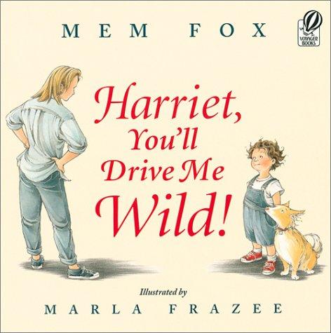 Harriet, You'll Drive Me Wild!