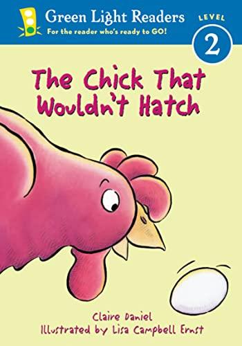 The Chick That Wouldn't Hatch (Green Light Readers, Level 2)