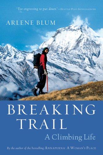 Breaking Trail: A Climbing Life
