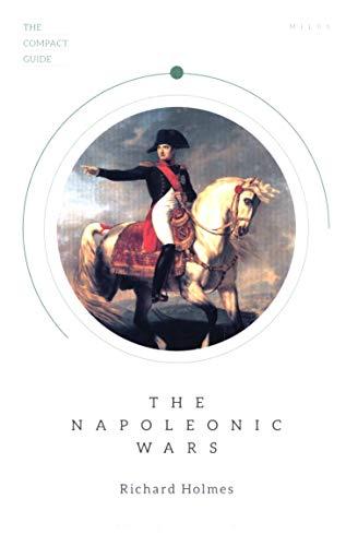 The Napoleonic Wars (The Compact Guide)