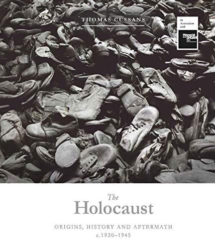 The Holocaust: Origins, History and Aftermath, c. 1920-1945