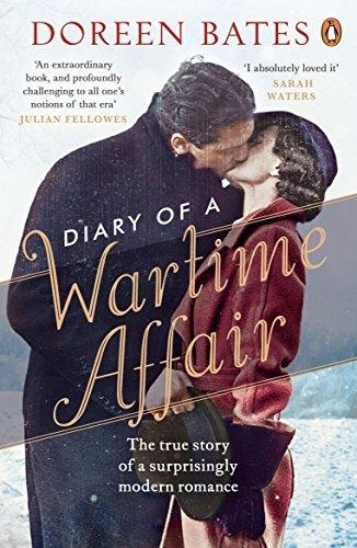 Diary of a Wartime Affair: The True Story of a Surprisingly Modern Romance