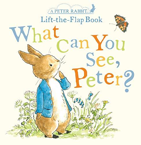 What Can You See, Peter?: A Peter Rabbit Lift-the-Flap Book