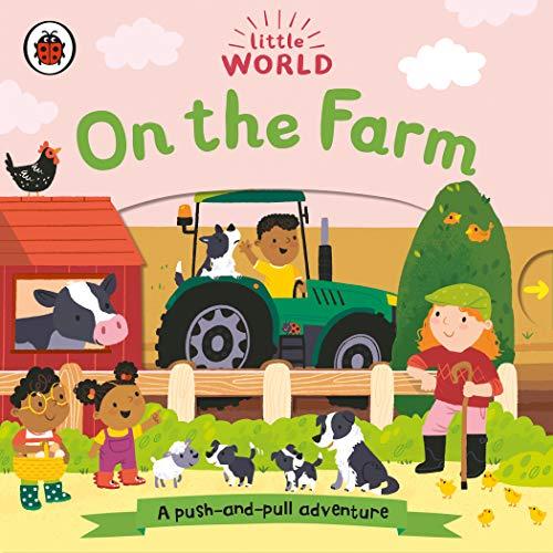 On the Farm: A Push-and-Pull Adventure (Little World)