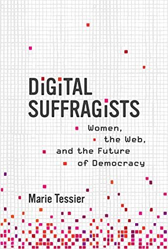 Digital Suffragists: Women, the Web, and the Future of Democracy
