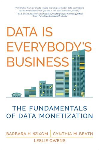 Data Is Everybody's Business: The Fundamentals of Data Monetization