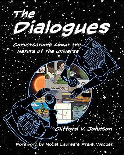 The Dialogues: Conversations about the Nature of the Universe (The MIT Press)