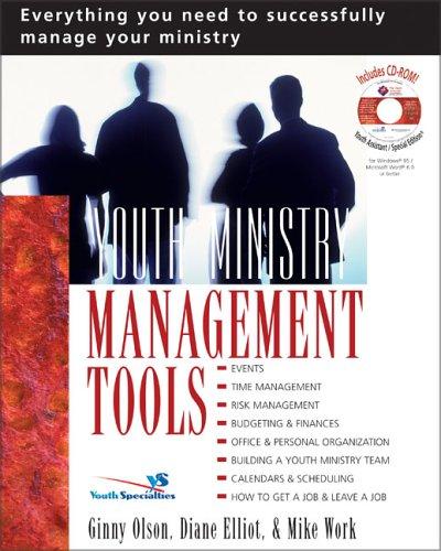 Youth Ministry Management Tools: Everything You Need to Successfully Manage and Administrate Your Youth Ministry (CDROM Included)