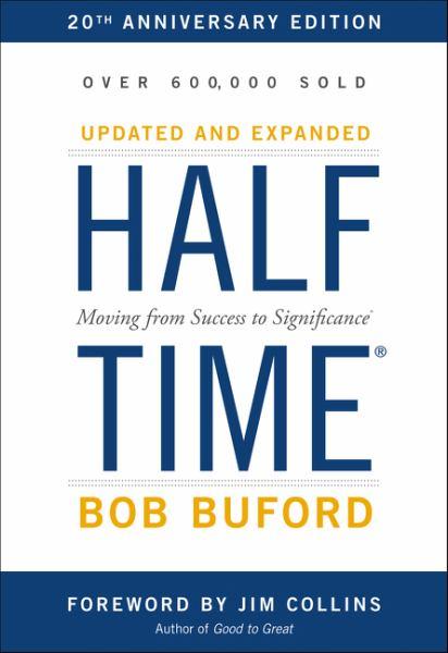 Halftime: Moving from Success to Significance (Updated 20th Anniversary Edition)