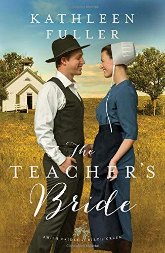 The Teacher's Bride (Amish Brides of Birch Creek, Bk. 1)