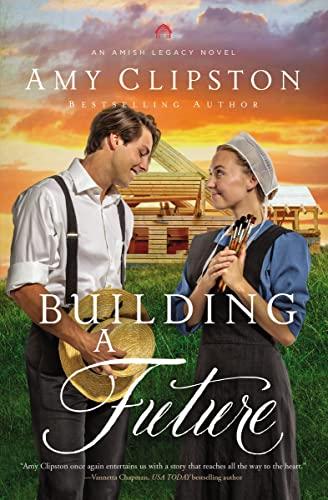 Building a Future (An Amish Legacy, Bk. 2)