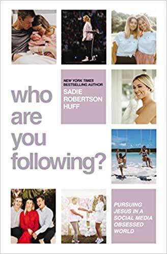 Who Are You Following? Pursuing Jesus in a Social Media Obsessed World