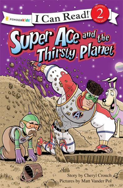Super Ace and the Thirsty Planet (I Can Read, Level 2)