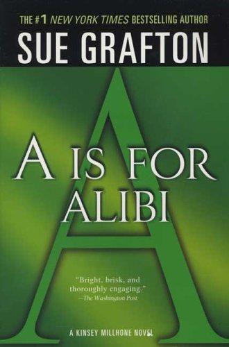A Is for Alibi (Kinsey Millhone Mysteries)