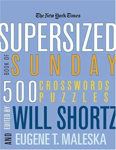 Supersized Book of Sunday Crosswords: 500 Puzzles (New York Times)
