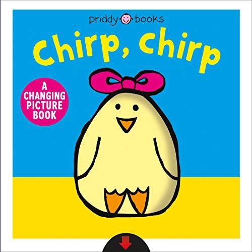Chirp, Chirp (A Changing Picture Book)