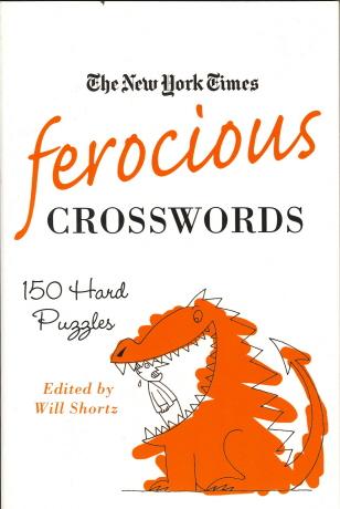 Ferocious Crosswords: 150 Hard Puzzles (New York Times Crossword Puzzles)