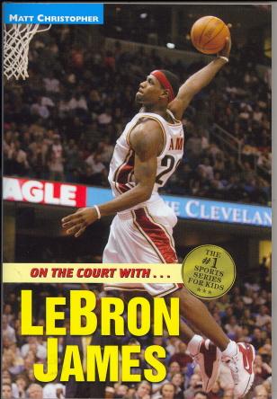 On The Court With...Lebron James (Matt Christopher, Sport Series)