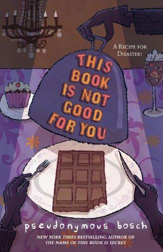 This Book Is Not Good For You (Secret Series, Bk. 3)
