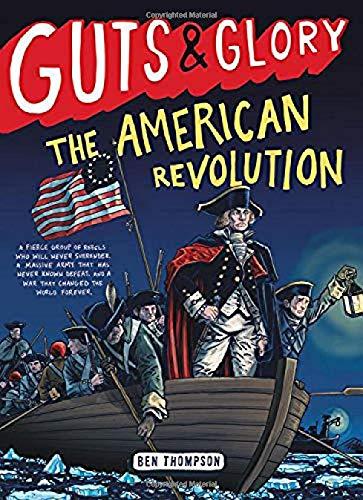 Guts & Glory: The American Revolution (Guts & Glory , Bk. 4)
