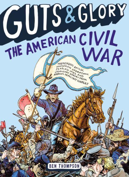The American Civil War (Guts & Glory, Bk. 1)
