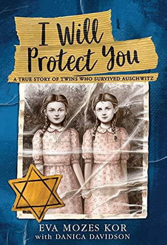 I Will Protect You - A True Story of Twins Who Survived Auschwitz