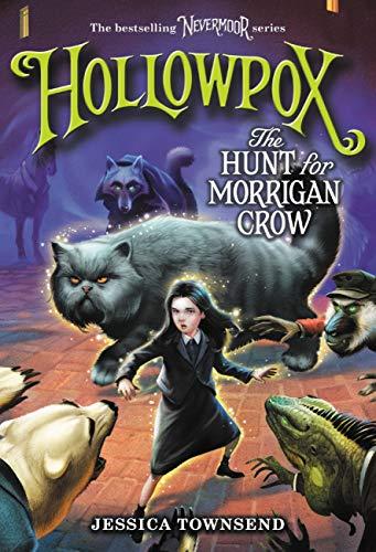 Hollowpox: The Hunt for Morrigan Crow (Nevermoor, Bk. 3)
