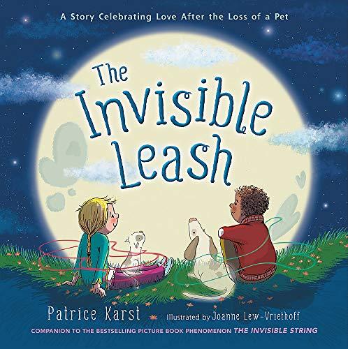 The Invisible Leash: A Story Celebrating Love After the Loss of a Pet