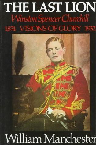 The Last Lion, Winston Spencer Churchill: Visions of Glory, 1874-1932
