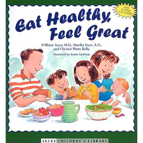 Eat Healthy, Feel Great (Sears Children's Library)