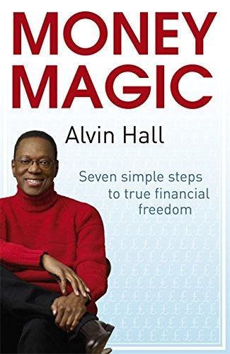 Money Magic: Seven Simple Steps to True Financial Freedom