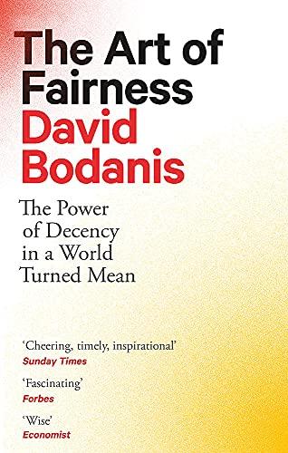 The Art of Fairness: The Power of Decency in a World Turned Mean