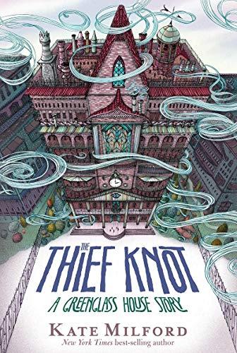 The Thief Knot: A Greenglass House Story (Greenglass House, Bk. 4)
