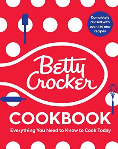 The Betty Crocker Cookbook: Everything You Need to Know to Cook Today (13th Edition)