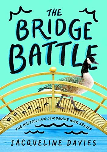 The Bridge Battle (The Lemonade War Series, Bk. 6)