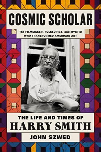 Cosmic Scholar: The Life and Times of Harry Smith