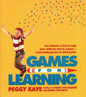 Games for Learning: Ten Minutes a Day to Help Your Child Do Well in School--from Kindergarten to Third Grade