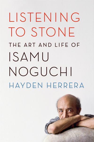 Listening to Stone - The Art and Life of Isamu Noguchi