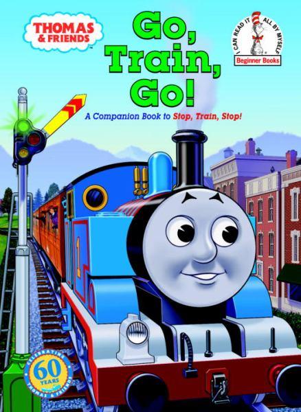 Go, Train, Go! (Thomas & Friends, Beginner Books)
