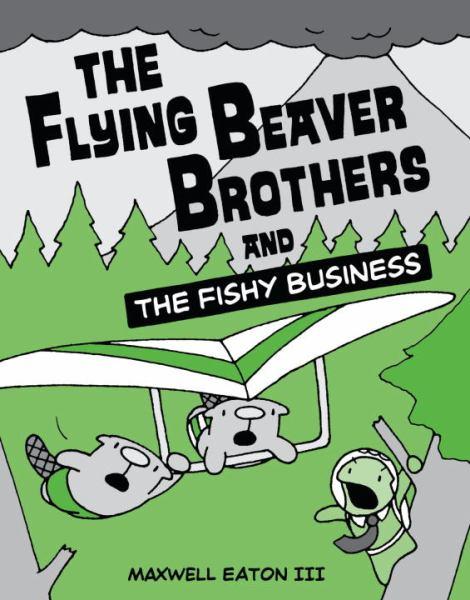 The Flying Beaver Brothers and the Fishy Business (Bk.2)