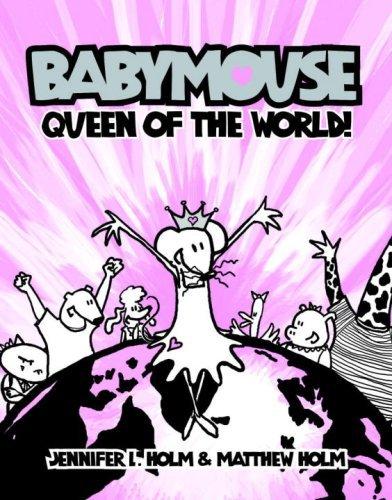Queen of the World! (Babymouse, Bk 1)