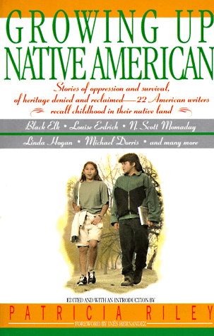Growing Up Native American: Stories of Oppression and Survival, of Heritage Denied and Reclaimed